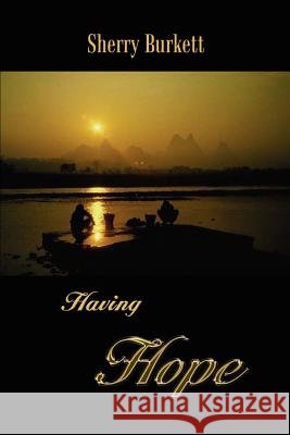 Having Hope Sherry Burkett 9781410780768 Authorhouse - książka