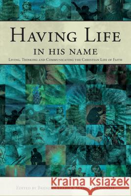 Having Life in His Name: Living, Thinking and Communicating the Christian Life of Faith Brendan Leahy Seamus O'Connell 9781847303219 Veritas Books (UK) - książka