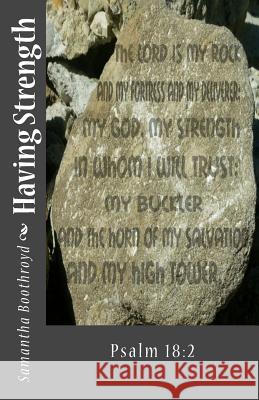 Having Strength Samantha Boothroyd 9781518609619 Createspace Independent Publishing Platform - książka