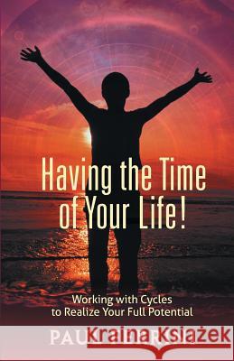 Having the Time of your Life Ferrini, Paul 9781879159969 Heartways Press - książka