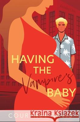Having the Vampire's Baby Courtney Davis 9781631124242 5 Prince Publishing and Books LLC - książka