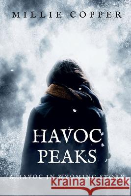 Havoc Peaks: A Havoc in Wyoming Story America's New Apocalypse Millie Copper 9781735310138 Cu Publishing LLC - książka