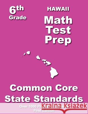 Hawaii 6th Grade Math Test Prep: Common Core Learning Standard Teachers' Treasures 9781505714609 Createspace - książka