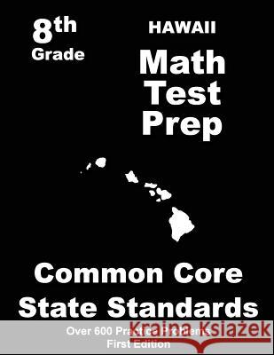 Hawaii 8th Grade Math Test Prep: Common Core Learning Standards Teachers' Treasures 9781508410140 Createspace - książka