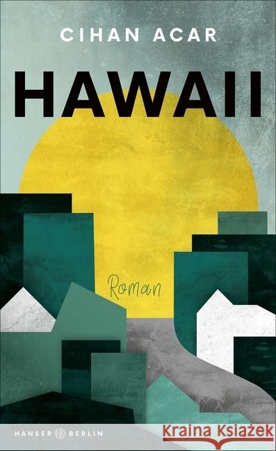 Hawaii : Roman Acar, Cihan 9783446265868 Hanser Berlin - książka