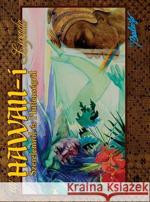 HAWAII-i Legenda: Szerelemr?l ?s H?tlens?gr?l Balazs Szabo 9780578487441 Balazs Szabo - książka