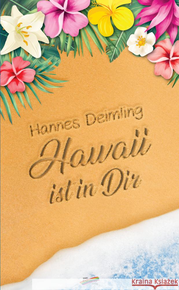 Hawaii ist in dir Deimling, Hannes 9783948108564 Spirit Rainbow - książka