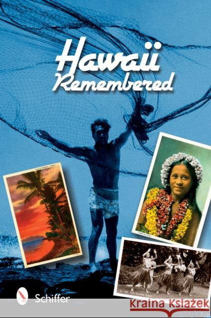 Hawaii Remembered: Postcards from Paradise Tina Skinner 9780764322198 Schiffer Publishing - książka