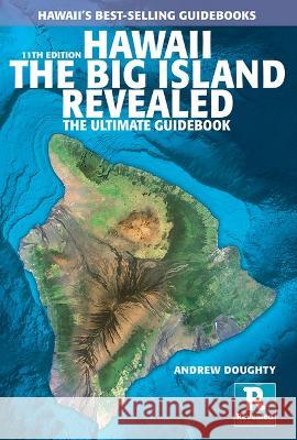 Hawaii the Big Island Revealed: The Ultimate Guidebook Andrew Doughty Leona Boyd 9781949678147 Wizard Publications - książka