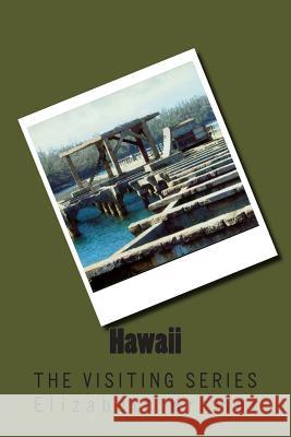 Hawaii: The VISITING SERIES Elizabeth Kramer 9781514339114 Createspace Independent Publishing Platform - książka