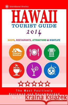 Hawaii Tourist Guide: Shops, Restaurants, Attractions & Nightlife in Hawaii (New Tourist Guide) Avram M. Garris 9781500630218 Createspace - książka