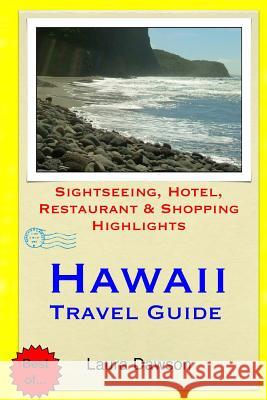 Hawaii Travel Guide: Sightseeing, Hotel, Restaurant & Shopping Highlights Laura Dawson 9781508832232 Createspace - książka