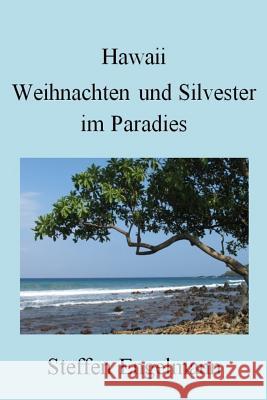 Hawaii: Weihnachten Und Silvester Im Paradies Steffen Engelmann 9781982948009 Independently Published - książka