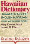 Hawaiian Dictionary: Hawaiian-English English-Hawaiian Revised and Enlarged Edition Pukui, Mary Kawena 9780824807030 University of Hawaii Press