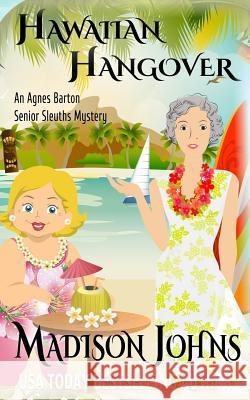 Hawaiian Hangover Madison Johns 9781542736862 Createspace Independent Publishing Platform - książka