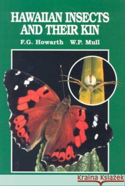 Hawaiian Insectst and Their Kin Francis G. Howarth William P. Mull 9780824814694 University of Hawaii Press - książka