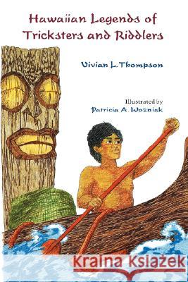 Hawaiian Legends of Tricksters and Riddlers Vivian L. Thompson Patricia A. Wozniak 9780824813024 University of Hawaii Press - książka