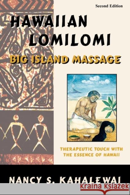 Hawaiian Lomilomi: Big Island Massage Nancy S. Kahalewai 9780967725321 Island Massage Publishing - książka