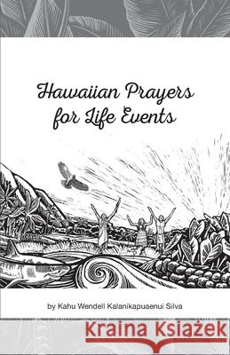 Hawaiian Prayers for Life Events Ruth Moen Wendell Kalanikapuaenui Silva 9780986012235 Hawaii Cultural Services - książka