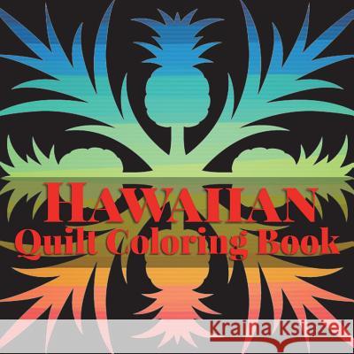 Hawaiian Quilt Coloring Book Frankie Bow   9781943476282 Hawaiian Heritage Press - książka