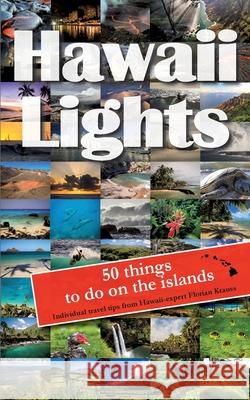 Hawaiilights: 50 things to do on the islands Florian Krauss 9783751970402 Books on Demand - książka