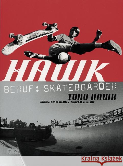 Hawk : Beruf Skateboarder Hawk, Tony   9783608500462 Tropen bei Klett-Cotta - książka