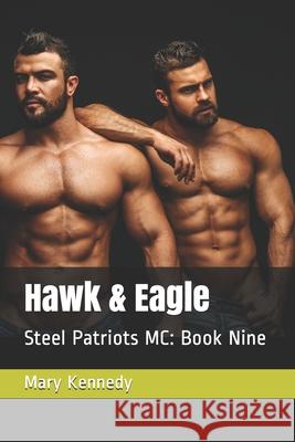 Hawk & Eagle: Steel Patriots MC: Book Nine Mary Kennedy 9781716533228 Lulu Press - książka