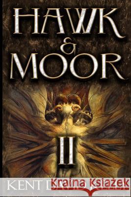Hawk & Moor: Book 2 - The Dungeons Deep MR Kent David Kelly 9781511407588 Createspace - książka