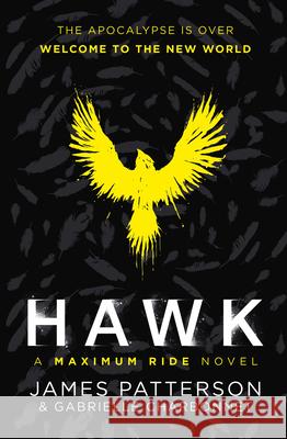 Hawk: A Maximum Ride Novel: (Hawk 1) Patterson James 9781529120028 Cornerstone - książka