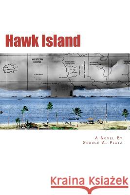 Hawk Island George A. Platz 9780615520827 Blue Lake Press - książka