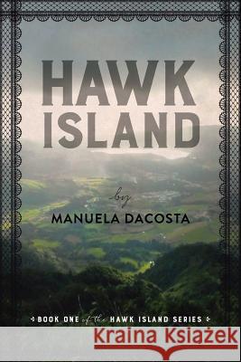 Hawk Island: Book 1 of the Hawk Island Series Manuela Dacosta 9781480856400 Archway Publishing - książka