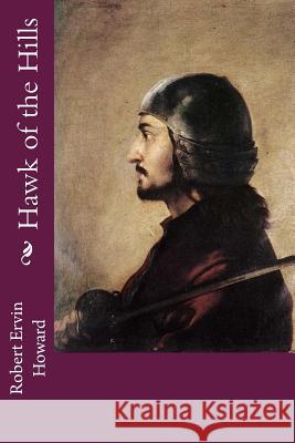 Hawk of the Hills Robert Ervin Howard 9781985364028 Createspace Independent Publishing Platform - książka