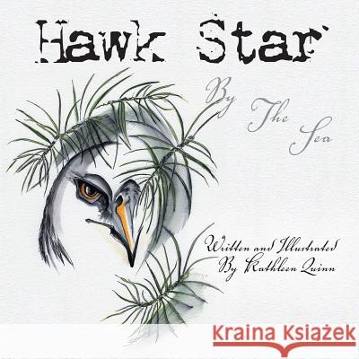 Hawk Star By The Sea Kathleen Quinn (Open University Milton Keynes England UK) 9781524534202 Xlibris - książka