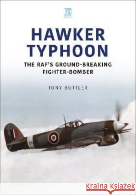 Hawker Typhoon: The RAF's Ground-Breaking Fighter-Bomber Tony Buttler 9781913870904 CRECY PUBLISHING LIMITED - książka