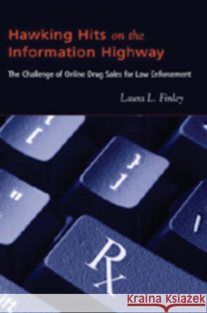Hawking Hits on the Information Highway: The Challenge of Online Drug Sales for Law Enforcement Ross, Jeffrey Ian 9780820486000 Peter Lang Publishing Inc - książka