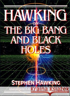 Hawking on the Big Bang and Black Holes Stephen Hawking 9789810210786 World Scientific Publishing Company - książka