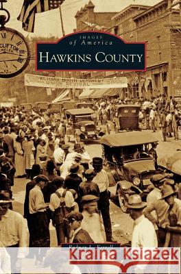 Hawkins County Rodney L. Ferrell 9781531644550 Arcadia Library Editions - książka