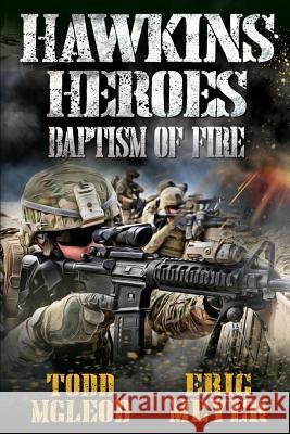 Hawkins' Heroes: Baptism of Fire Eric Meyer Todd McLeod 9781092801034 Independently Published - książka