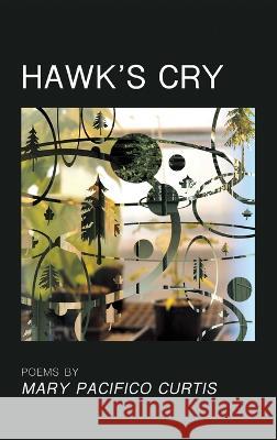 Hawk's Cry Mary Pacifico Curtis   9798888381687 Finishing Line Press - książka