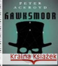 Hawksmoor Peter Ackroyd 9788074324260 Paseka - książka