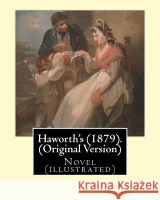 Haworth's (1879). By: Frances Hodgson Burnett (Original Version): Novel (illustrated) Burnett, Frances Hodgson 9781539360834 Createspace Independent Publishing Platform - książka