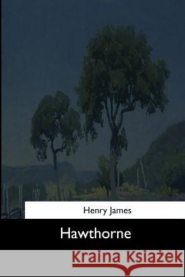 Hawthorne Henry James 9781544625942 Createspace Independent Publishing Platform - książka