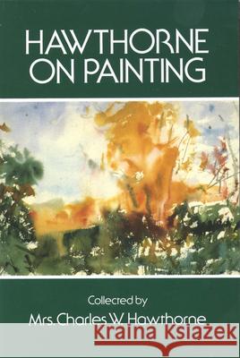 Hawthorne on Painting Charles W. Hawthorne 9780486206530 Dover Publications - książka