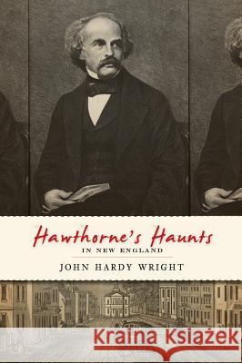 Hawthorne's Haunts in New England John Hardy Wright 9781540218483 History Press Library Editions - książka