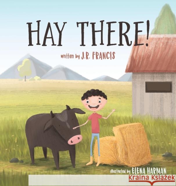 Hay There! J. R. Francis Elena Harman 9780578745008 J.R. Francis - książka