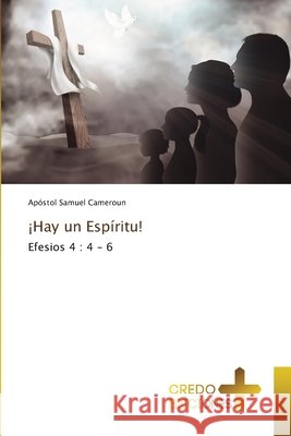 ¡Hay un Espíritu! Cameroun, Apóstol Samuel 9786134885645 Credo Ediciones - książka