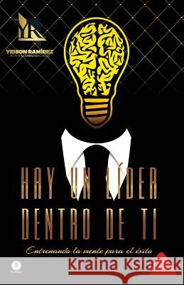 Hay un lider dentro de ti Ramirez, Yeison 9781640860797 Ibukku - książka