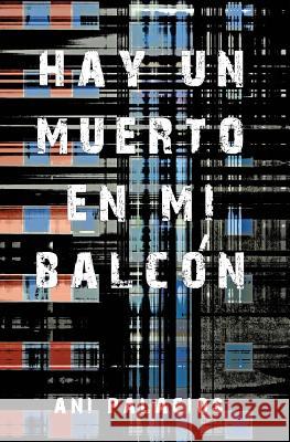 Hay un muerto en mi balcón Palacios, Ani 9781630659004 Pukiyari Editores/Publishers - książka