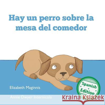 Hay un perro sobre la mesa del comedor Maginnis, Elizabeth 9781532407154 Xist Publishing - książka