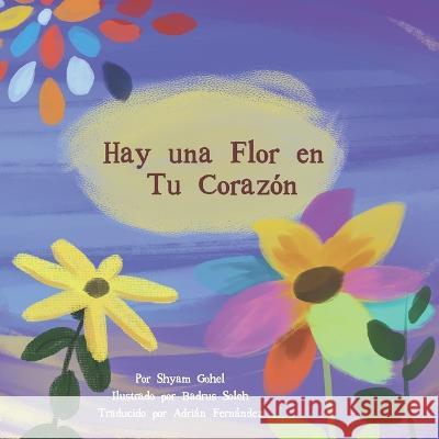 Hay una Flor en Tu Corazon Shyam Gohel   9798391268673 Independently Published - książka